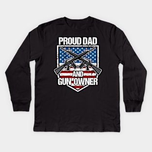 Proud Dad And Gun Owner Kids Long Sleeve T-Shirt